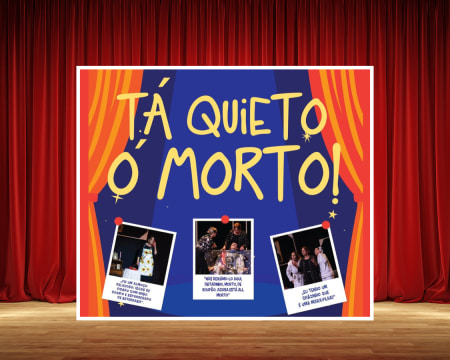 Espetáculo «Tá Quieto Ó Morto!» - Uma Comédia de Morrer a Rir!  Academia de Santo Amaro - Lisboa